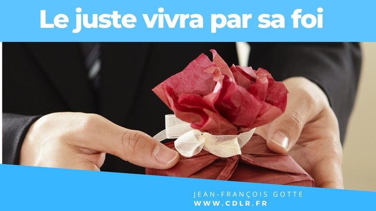 Le juste vivra par sa foi