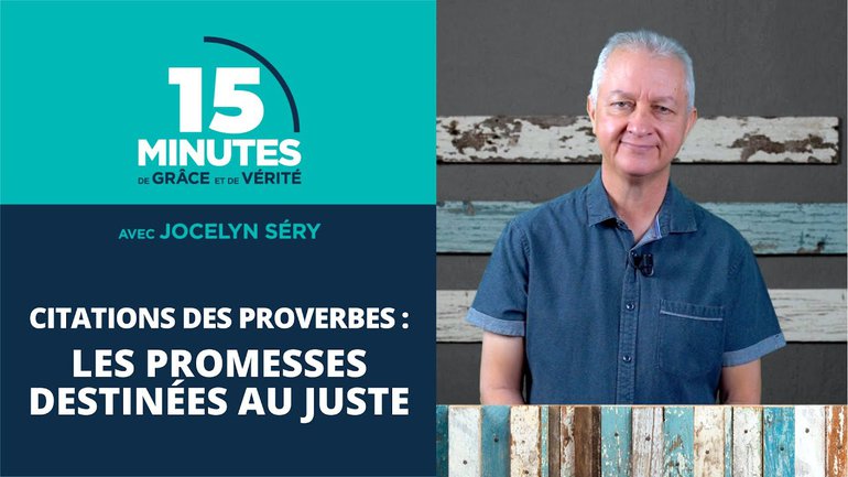 Les promesses destinées au juste | Les citations des Proverbes #17 | Jocelyn Séry