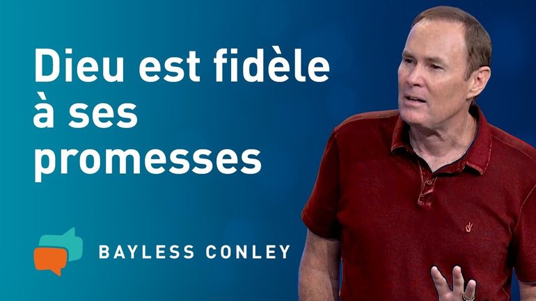 Vous pouvez compter sur les promesses de Dieu  – Bayless Conley