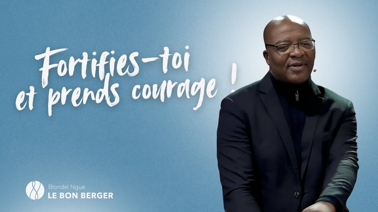 Fortifies-toi et prends courage ! - Blondel Ngue - 20/03