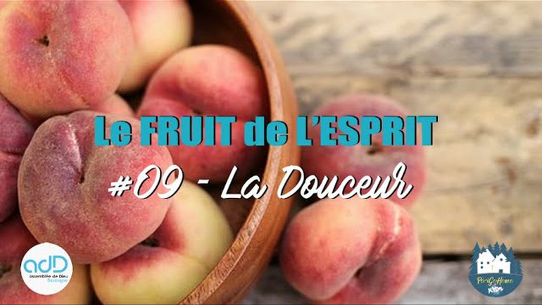 Fruit de l'Esprit - #09 La Douceur