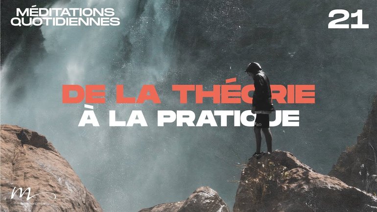 De la théorie à la pratique - Une Foi Méditation 21 - Philippiens 4.9 - Jéma Taboyan