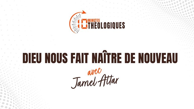 Dieu nous fait naître de nouveau avec Jamel Attar