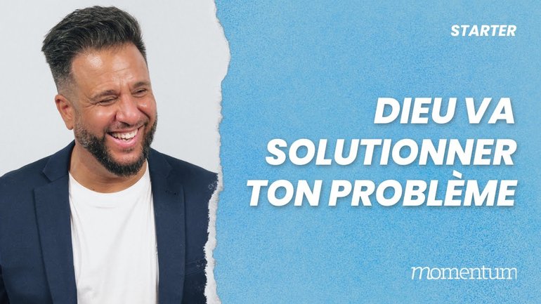 Dieu va solutionner ton problème