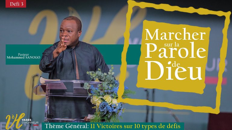 Marcher sur la parole de Dieu|11 Victoires sur 10 types de défis||Pasteur Mohammed SANOGO|3e culte