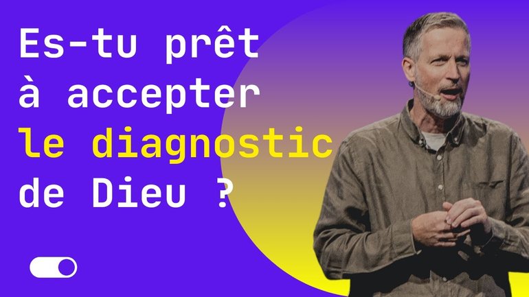 Es-tu prêt à accepter le diagnostic de Dieu ? - Ivan Muzart
