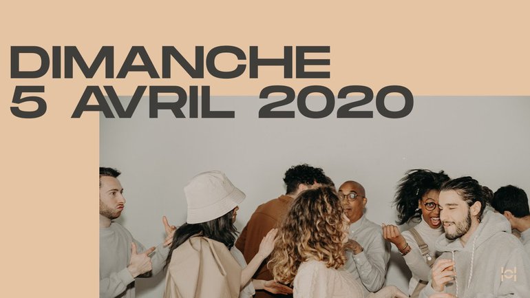 Ensemble, chez vous ! Dimanche 05/04/2020