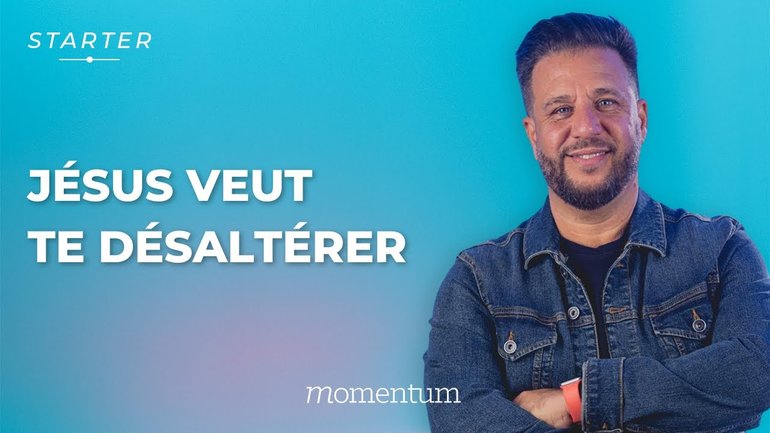 STARTER - Jésus veut te désaltérer