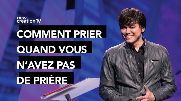 Joseph Prince - Comment prier quand vous n'avez pas de prière | New Creation TV Français