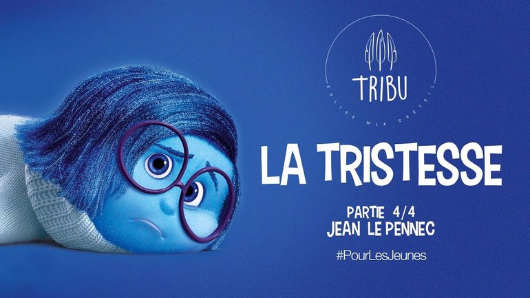 LA TRISTESSE 4/4 - Culte Tribu des Jeunes Adultes | Jean Le Pennec