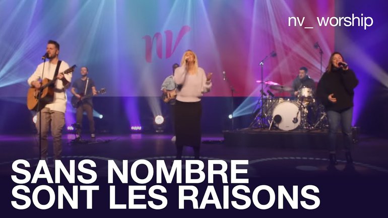 Sans nombre sont les raisons_NV Worship