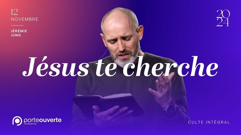Jésus te cherche - Jérémie Jung [12/11/2024]