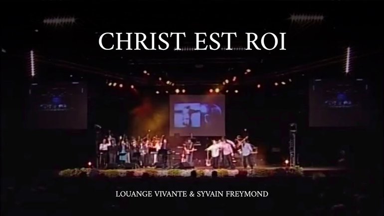 Christ est Roi , Jem 850 - Sylvain Freymond et Louange Vivante