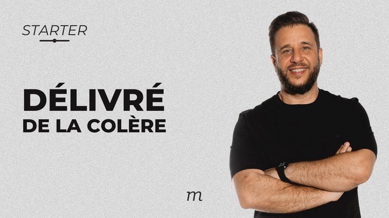 STARTER - Délivré de la colère