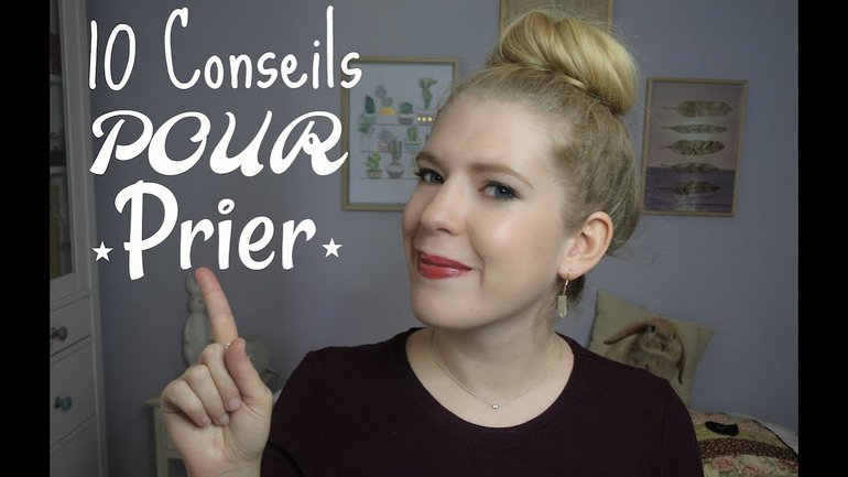 10 Conseils pour prier - Christian advice