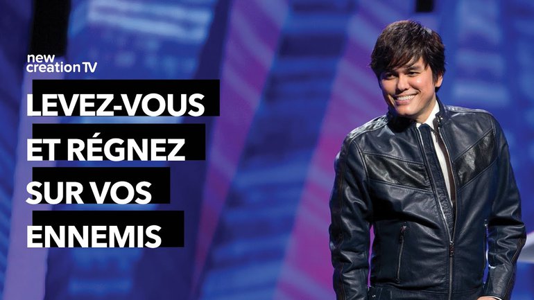 Joseph Prince - Levez-vous et régnez sur vos ennemis | New Creation TV Français