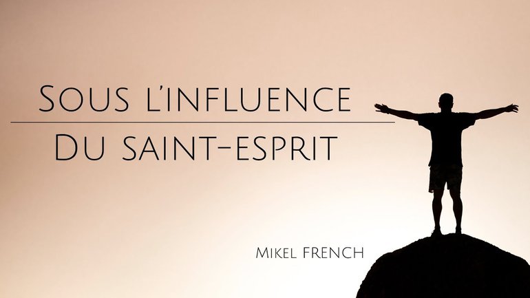 Sous l'influence du Saint-Esprit - Mikel FRENCH