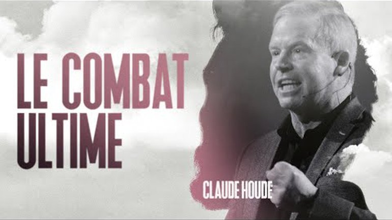 Le combat ultime | Claude Houde | Message