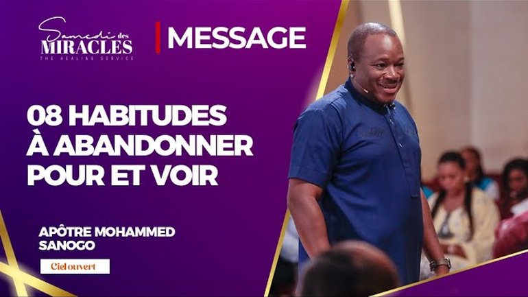 8 HABITUDES À ABANDONNER POUR MONTER ET VOIR DIEU  |  MATINALES DE MIRACLES | Pst Mohammed SANOGO