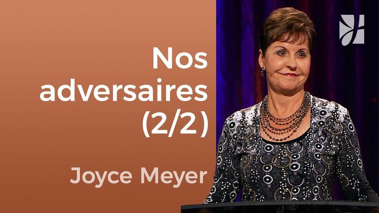 Tu dresses devant moi une table en face de mes adversaires (2/2) - Joyce Meyer - Fortifié par la foi