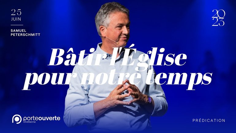 Bâtir l'Église pour notre temps - Samuel Peterschmitt - [25/06/2023]