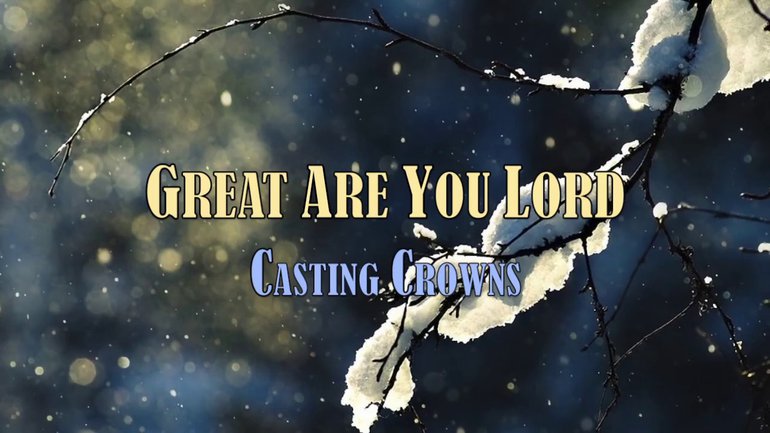 Casting Crowns - Great Are You Lord