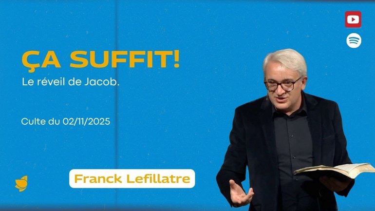 Ça suffit ! Le réveil de Jacob // Franck Lefillatre (culte du 2 novembre 2025)