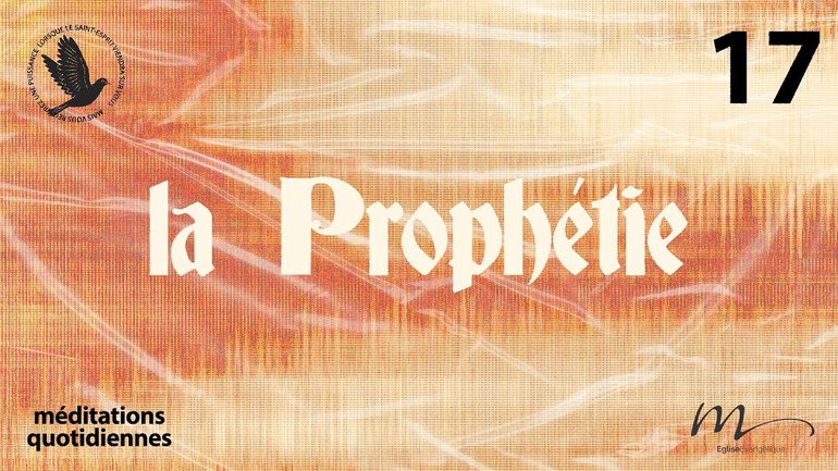 La prophétie - Saint-Esprit Méditation 17 - 1 Corinthiens 14.6 - Jean-Pierre Civelli