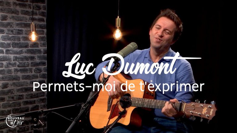 Permets-moi de t'exprimer - Luc Dumont