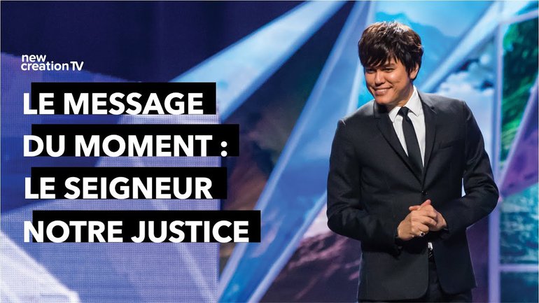 Joseph Prince - Le message du moment : le Seigneur notre justice | New Creation TV Français