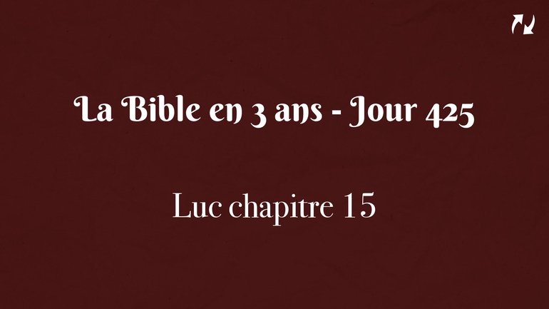 La Bible en 3 ans - Jour 425