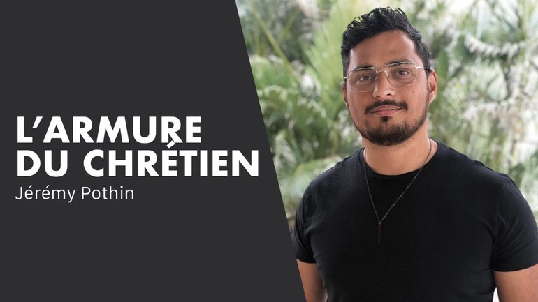 L'ARMURE DU CHRÉTIEN | Jérémy Pothin