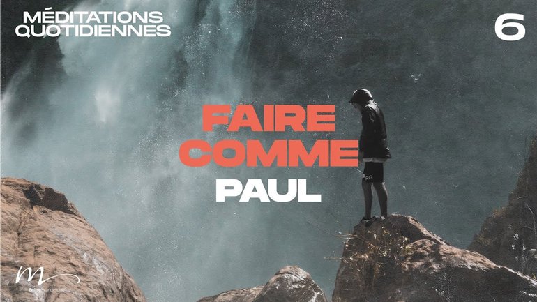 Faire comme Paul - Une Foi Méditation 6 - Jean-Pierre Civelli