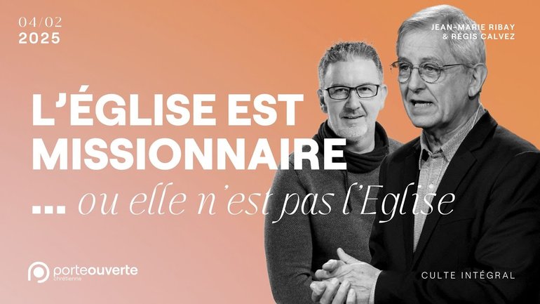 L’église est missionnaire… ou elle n’est pas l’église ! - Jean-Marie Ribay & Régis Calvez