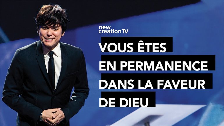 Joseph Prince - Vous êtes en permanence dans la faveur de Dieu | New Creation TV Français