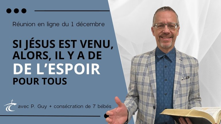 Si Jésus est venu, alors il y a de l'espoir pour tous - Réunion du CCDM - Dimanche 1 décembre