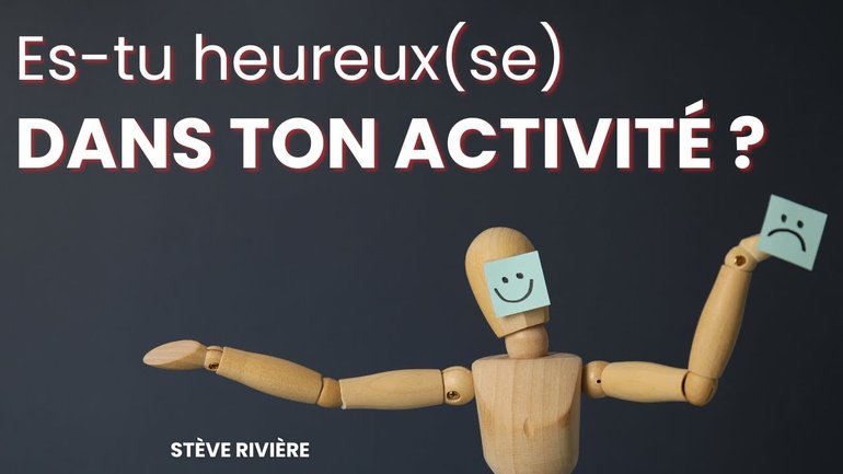 Es-tu heureux dans ton activité ? Stève Rivière