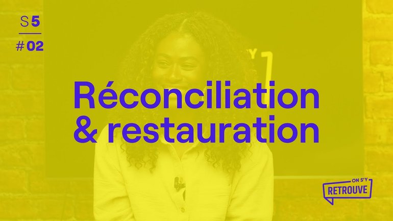 Réconciliation & restauration