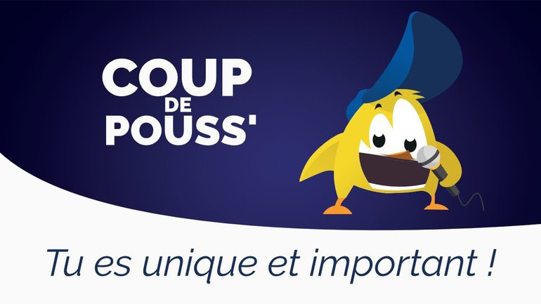 Coup de pouss' : Tu es unique et important !