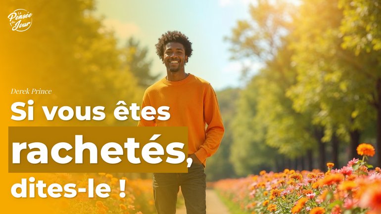 Si vous êtes rachetés, dites-le !