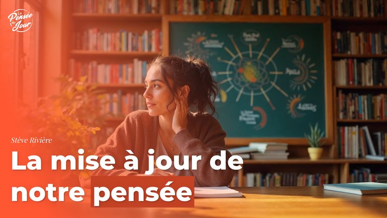 La mise à jour de notre pensée