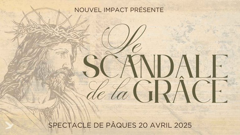 Spectacle de Pâques : Le scandale de la grâce