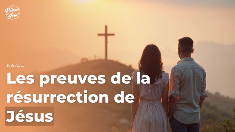 Les preuves de la résurrection de Jésus