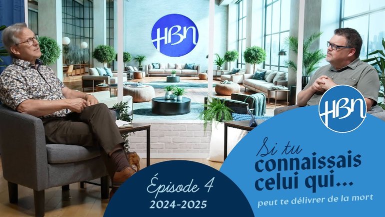 Si tu connaissais Celui qui peut te délivrer de la mort / EP04 - Série HBN 2024-2025