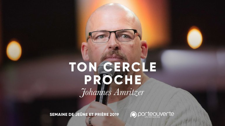 Ton cercle proche - Johannes Amritzer [Culte PO 14/02/2019 midi]