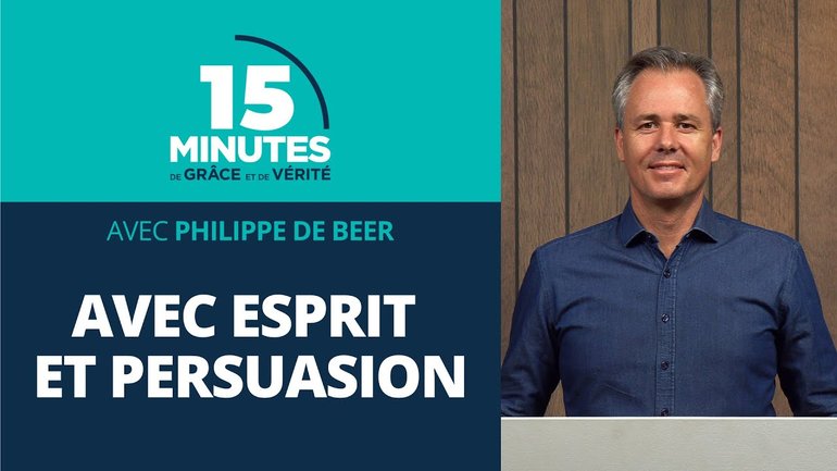 Avec Esprit et persuasion | Lettres aux Thessaloniciens #1 | Philippe de Beer