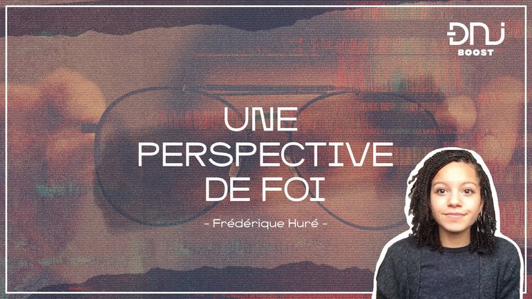 DNJ Boost avec Frédérique Huré | "Une perspective de foi".