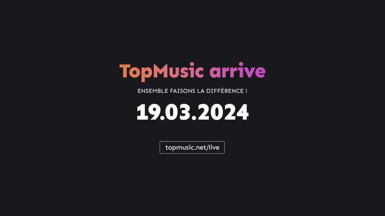 🎊 🎉 (SAVE THE DATE)- La révolution TopMusic est à l'approche ! 🎊 🎉