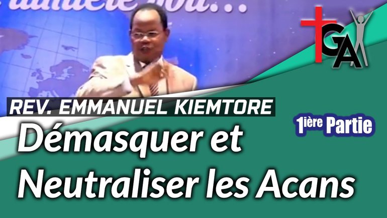 Emmanuel KIEMTORE-Démasquer et neutraliser les Acan Ière partie