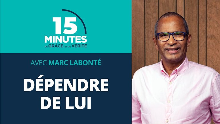 Dépendre de lui | Jésus et le Saint-Esprit #12 | Marc Labonté